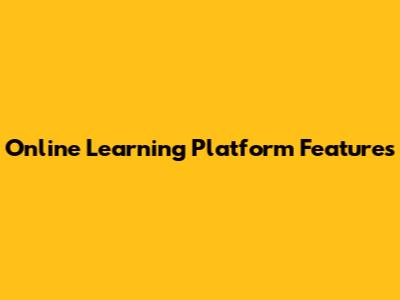 Online Learning Platform Features