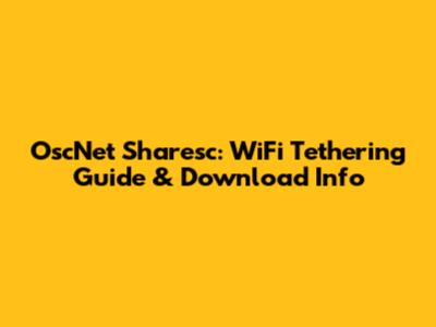 OscNet Sharesc: WiFi Tethering Guide & Download Info