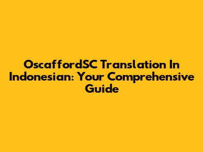 OscaffordSC Translation In Indonesian: Your Comprehensive Guide