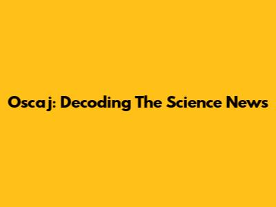 Oscaj: Decoding The Science News