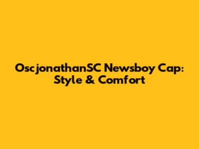 OscjonathanSC Newsboy Cap: Style & Comfort