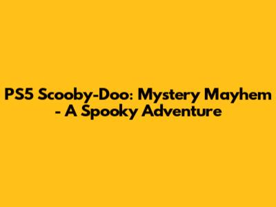 PS5 Scooby-Doo: Mystery Mayhem - A Spooky Adventure