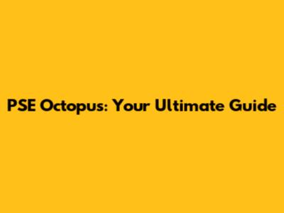 PSE Octopus: Your Ultimate Guide