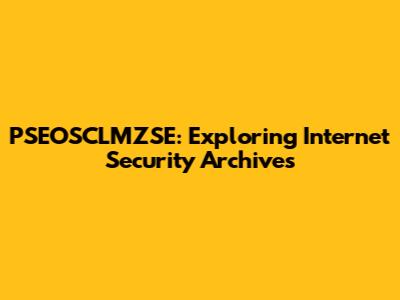 PSEOSCLMZSE: Exploring Internet Security Archives
