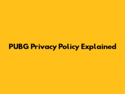PUBG Privacy Policy Explained