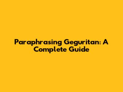 Paraphrasing Geguritan: A Complete Guide