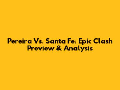 Pereira Vs. Santa Fe: Epic Clash Preview & Analysis
