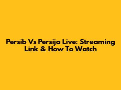 Persib Vs Persija Live: Streaming Link & How To Watch