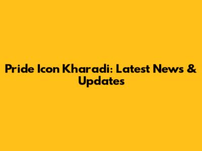 Pride Icon Kharadi: Latest News & Updates