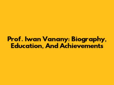 Prof. Iwan Vanany: Biography, Education, And Achievements