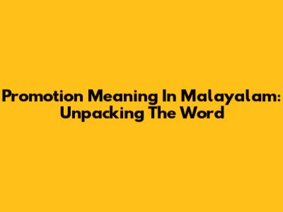 Promotion Meaning In Malayalam: Unpacking The Word