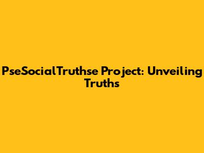 PseSocialTruthse Project: Unveiling Truths