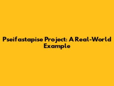 Pseifastapise Project: A Real-World Example