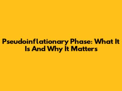 Pseudoinflationary Phase: What It Is And Why It Matters