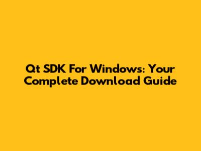 Qt SDK For Windows: Your Complete Download Guide