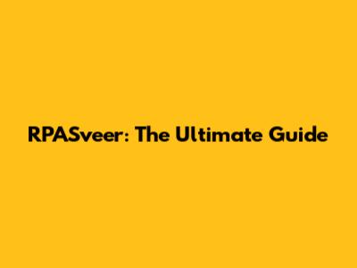 RPASveer: The Ultimate Guide
