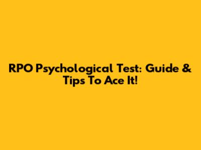 RPO Psychological Test: Guide & Tips To Ace It!