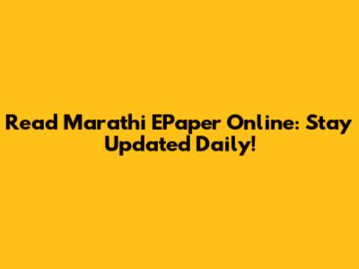 Read Marathi EPaper Online: Stay Updated Daily!