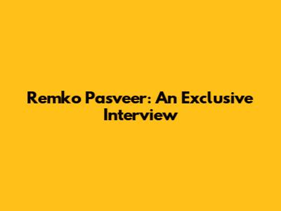 Remko Pasveer: An Exclusive Interview