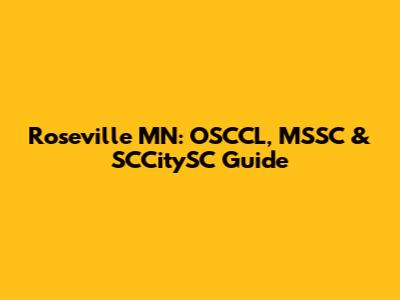 Roseville MN: OSCCL, MSSC & SCCitySC Guide