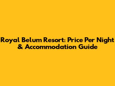 Royal Belum Resort: Price Per Night & Accommodation Guide