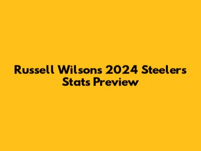 Russell Wilson's 2024 Steelers Stats Preview