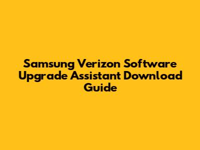 Samsung Verizon Software Upgrade Assistant Download Guide