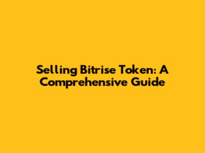 Selling Bitrise Token: A Comprehensive Guide