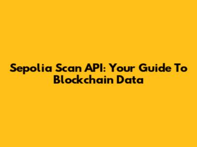 Sepolia Scan API: Your Guide To Blockchain Data