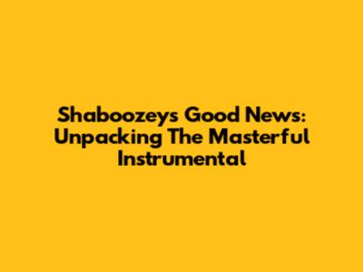 Shaboozey's "Good News": Unpacking The Masterful Instrumental