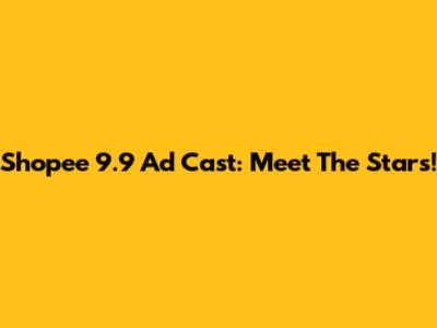 Shopee 9.9 Ad Cast: Meet The Stars!