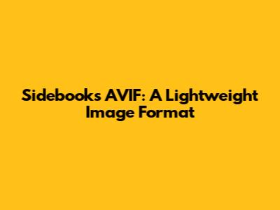 Sidebooks AVIF: A Lightweight Image Format