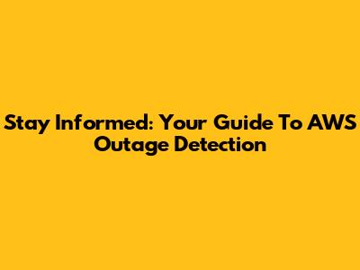 Stay Informed: Your Guide To AWS Outage Detection
