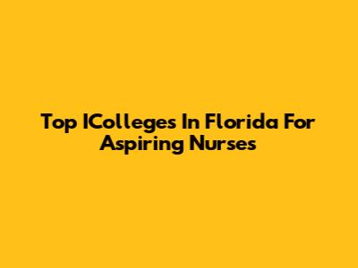 Top IColleges In Florida For Aspiring Nurses