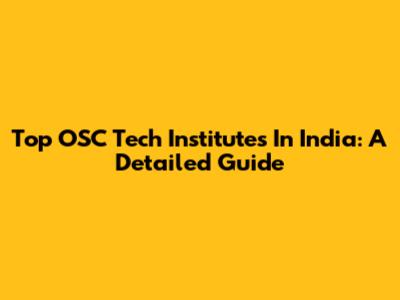 Top OSC Tech Institutes In India: A Detailed Guide