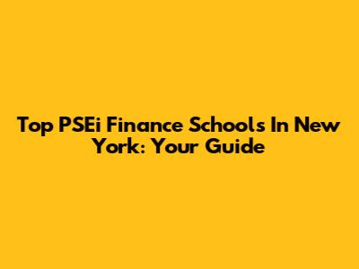 Top PSEi Finance Schools In New York: Your Guide