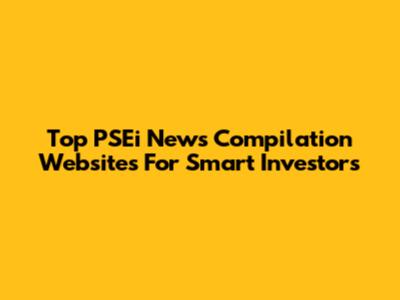 Top PSEi News Compilation Websites For Smart Investors