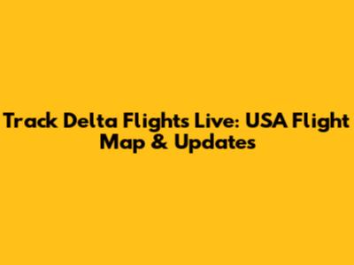 Track Delta Flights Live: USA Flight Map & Updates