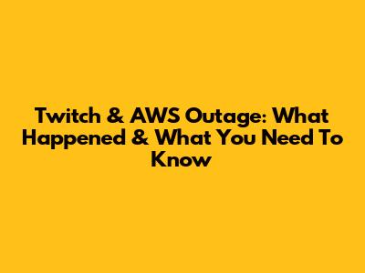 Twitch & AWS Outage: What Happened & What You Need To Know