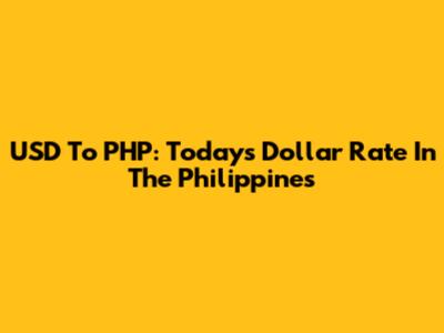USD To PHP: Today's Dollar Rate In The Philippines