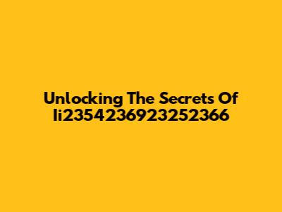 Unlocking The Secrets Of Ii2354236923252366