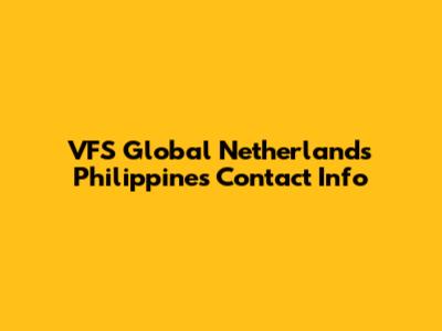 VFS Global Netherlands Philippines Contact Info