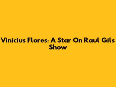 Vinicius Flores: A Star On Raul Gil's Show