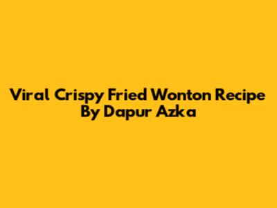 Viral Crispy Fried Wonton Recipe By Dapur Azka