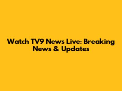 Watch TV9 News Live: Breaking News & Updates
