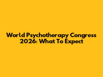World Psychotherapy Congress 2026: What To Expect