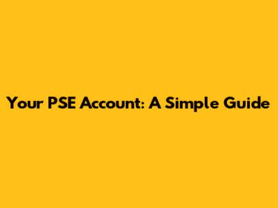 Your PSE Account: A Simple Guide